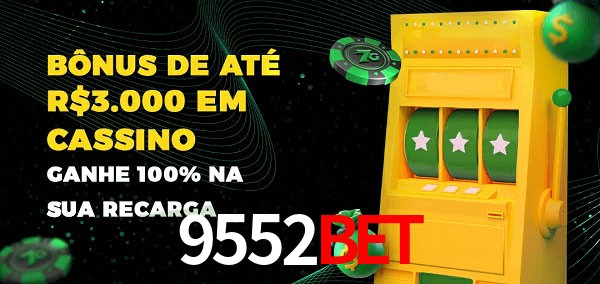 9552Bet melhor bônus de depósito